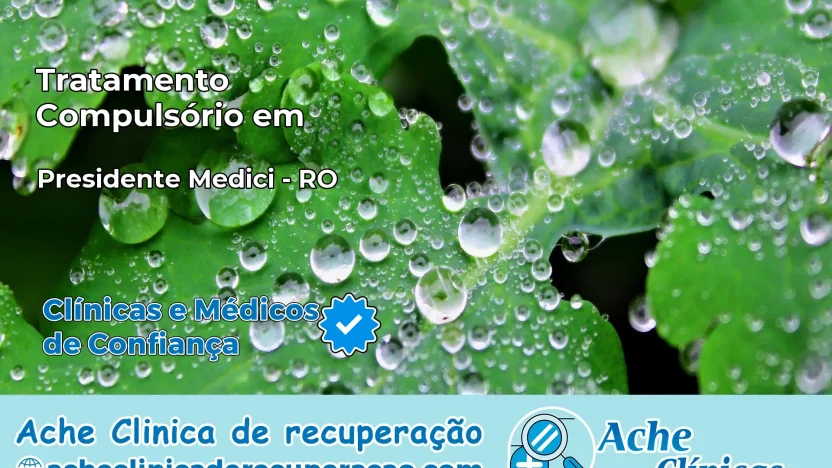 Tratamento Compulsório em Presidente Médici – RO