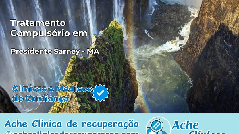 Tratamento Compulsório em Presidente Sarney – MA