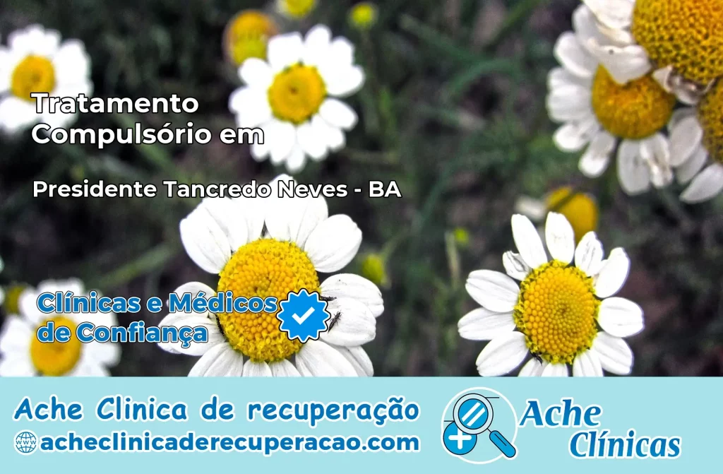 Tratamento Compulsório em Presidente Tancredo Neves – BA