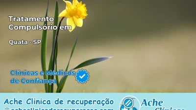 Tratamento Compulsório em Quatá – SP