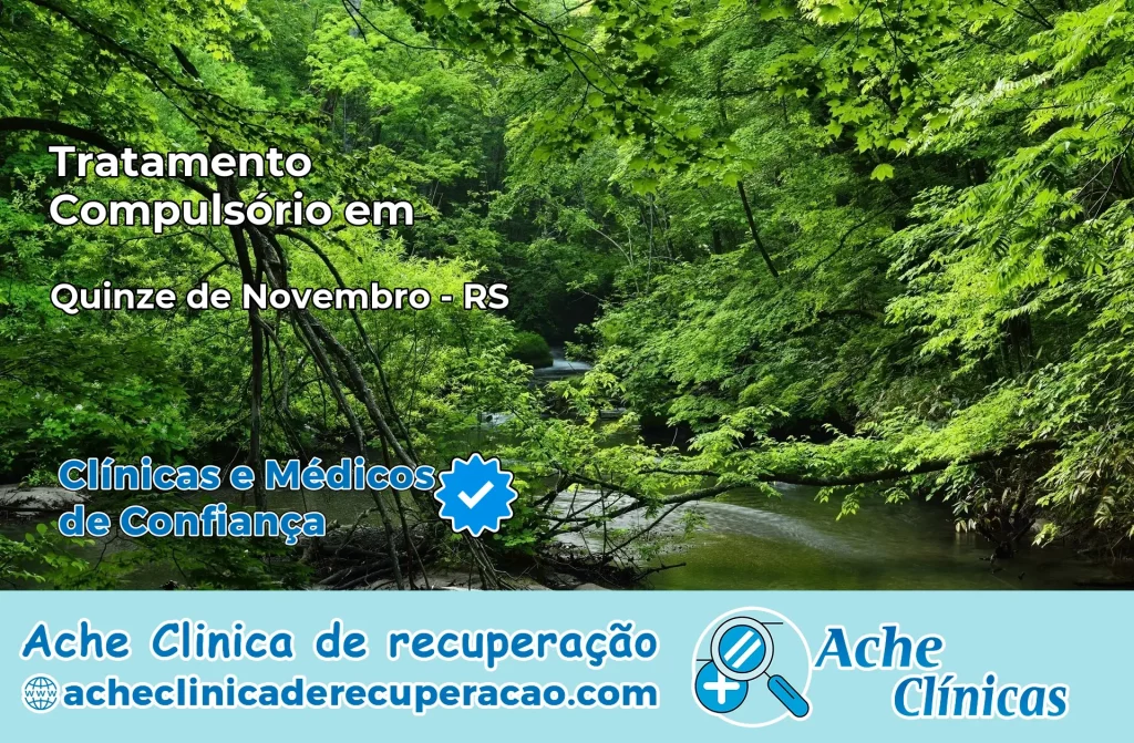 Tratamento Compulsório em Quinze de Novembro – RS