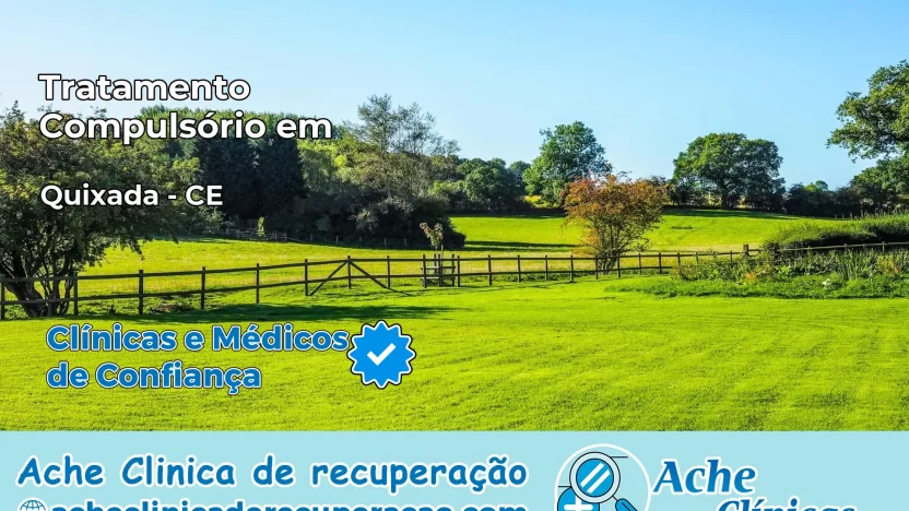 Tratamento Compulsório em Quixadá – CE