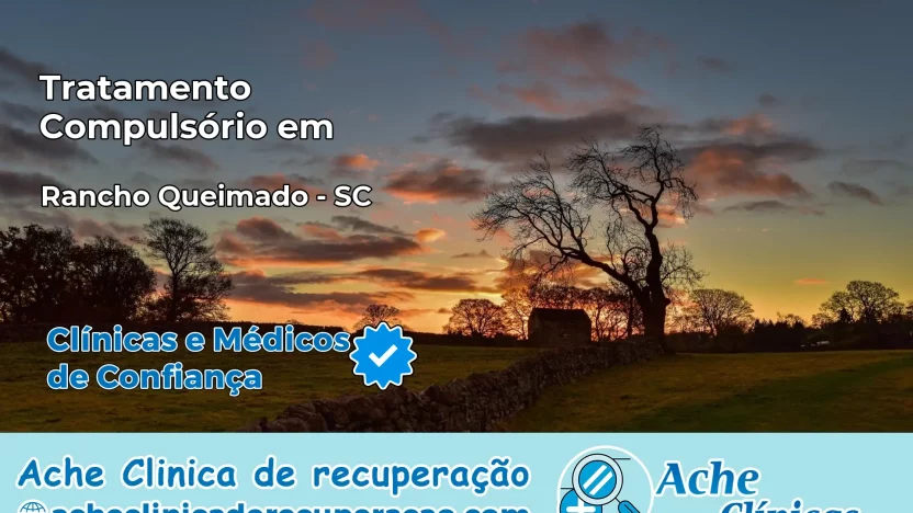 Tratamento Compulsório em Rancho Queimado – SC