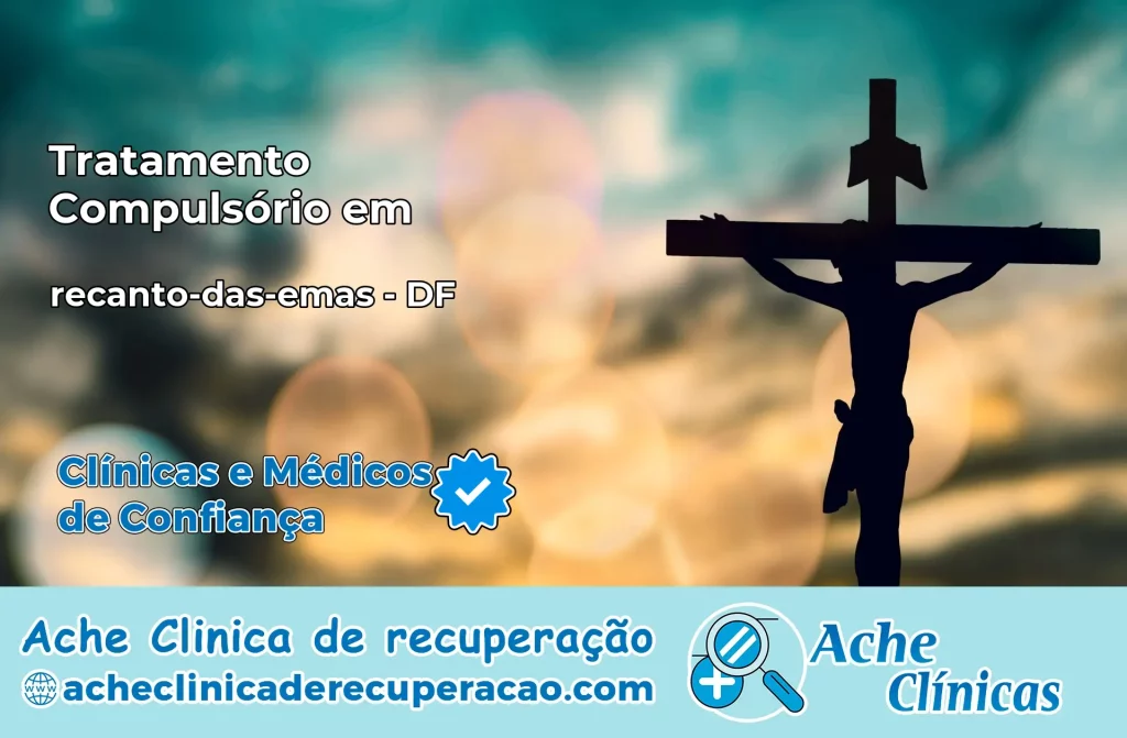Tratamento Compulsório em recanto-das-emas – DF