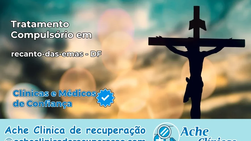Tratamento Compulsório em recanto-das-emas – DF