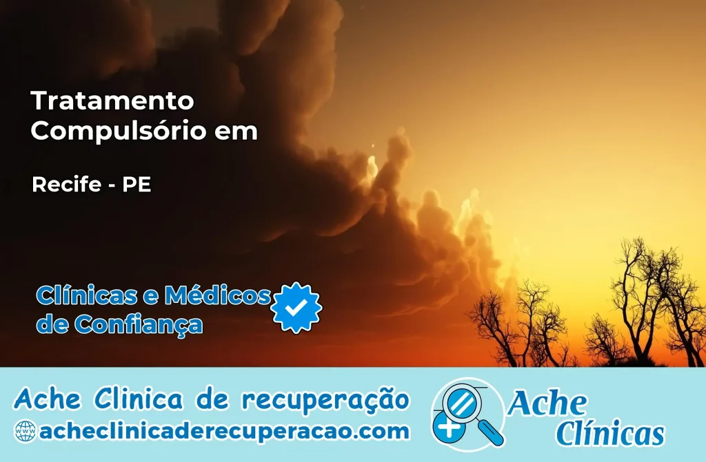 Tratamento Compulsório em Recife – PE