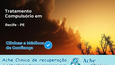 Tratamento Compulsório em Recife – PE
