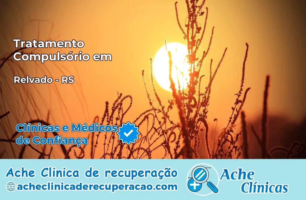 Tratamento Compulsório em Relvado – RS