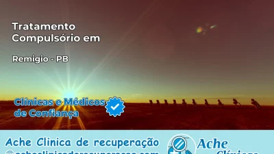 Tratamento Compulsório em Remígio – PB