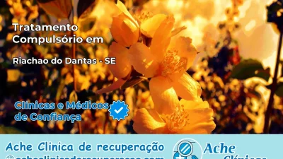 Tratamento Compulsório em Riachão do Dantas – SE