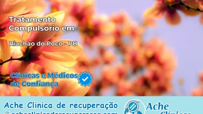 Tratamento Compulsório em Riachão do Poço – PB
