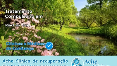 Tratamento Compulsório em Riachão – MA