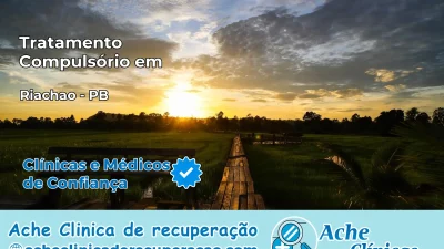 Tratamento Compulsório em Riachão – PB