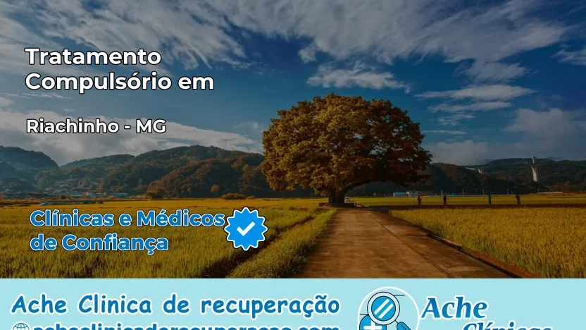 Tratamento Compulsório em Riachinho – MG