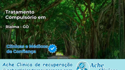 Tratamento Compulsório em Rialma – GO