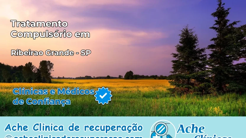Tratamento Compulsório em Ribeirão Grande – SP
