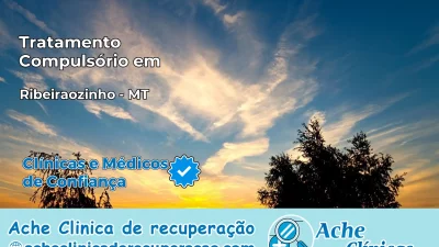 Tratamento Compulsório em Ribeirãozinho – MT