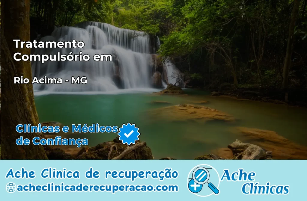 Tratamento Compulsório em Rio Acima – MG