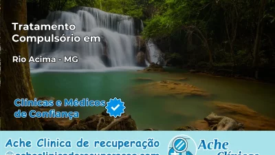 Tratamento Compulsório em Rio Acima – MG