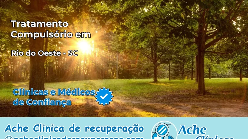 Tratamento Compulsório em Rio do Oeste – SC