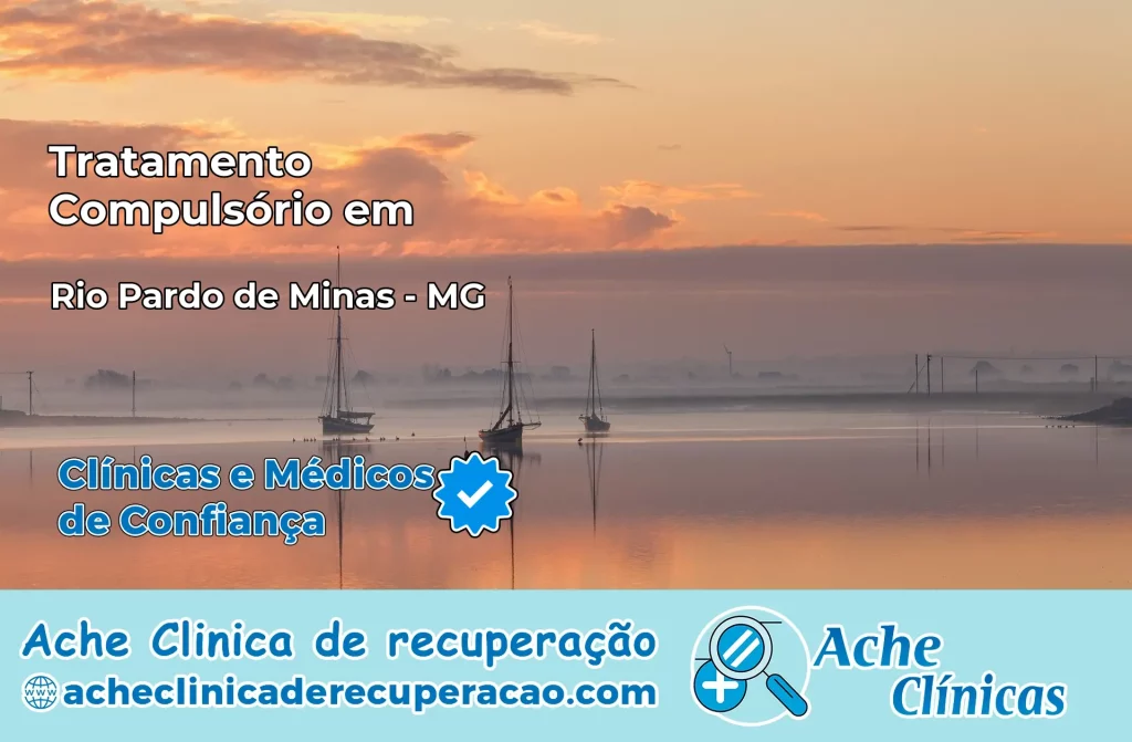Tratamento Compulsório em Rio Pardo de Minas – MG