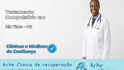 Tratamento Compulsório em Rio Tinto – PB