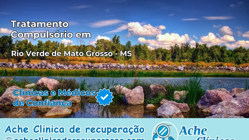 Tratamento Compulsório em Rio Verde de Mato Grosso – MS