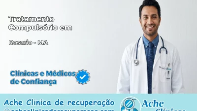 Tratamento Compulsório em Rosário – MA