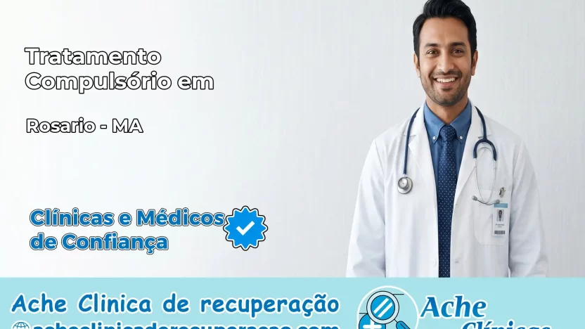 Tratamento Compulsório em Rosário – MA