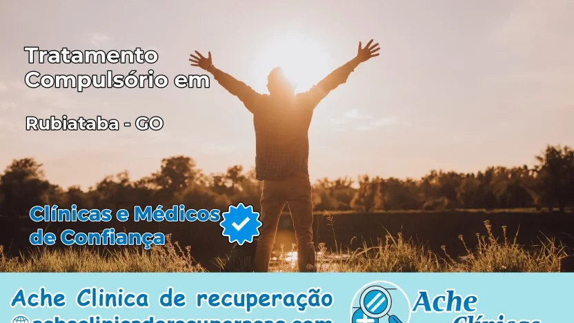 Tratamento Compulsório em Rubiataba – GO