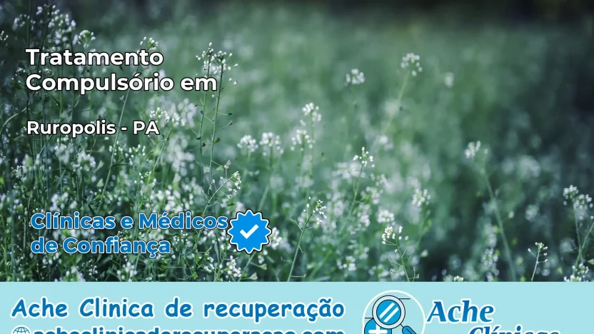 Tratamento Compulsório em Rurópolis – PA