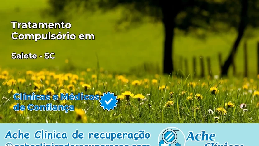 Tratamento Compulsório em Salete – SC