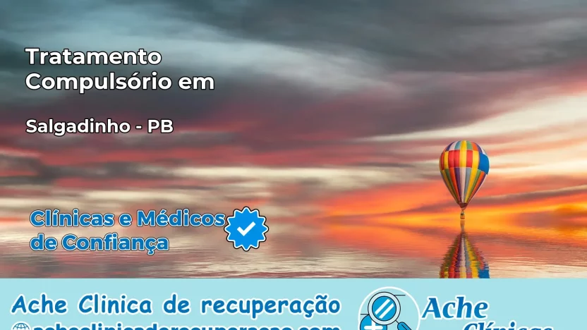 Tratamento Compulsório em Salgadinho – PB