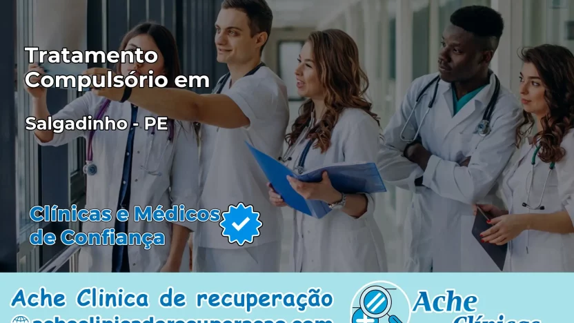 Tratamento Compulsório em Salgadinho – PE