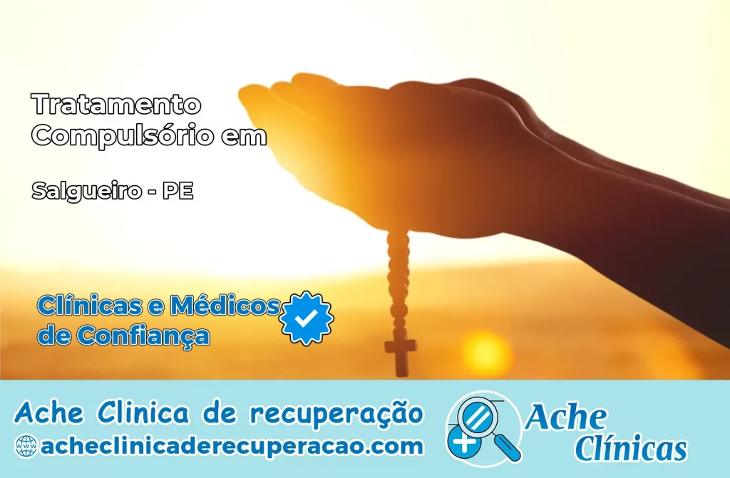 Tratamento Compulsório em Salgueiro – PE