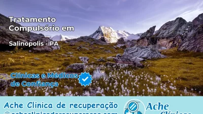 Tratamento Compulsório em Salinópolis – PA