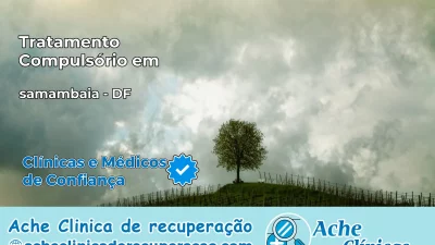 Tratamento Compulsório em samambaia – DF