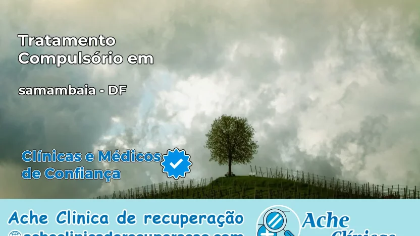 Tratamento Compulsório em samambaia – DF