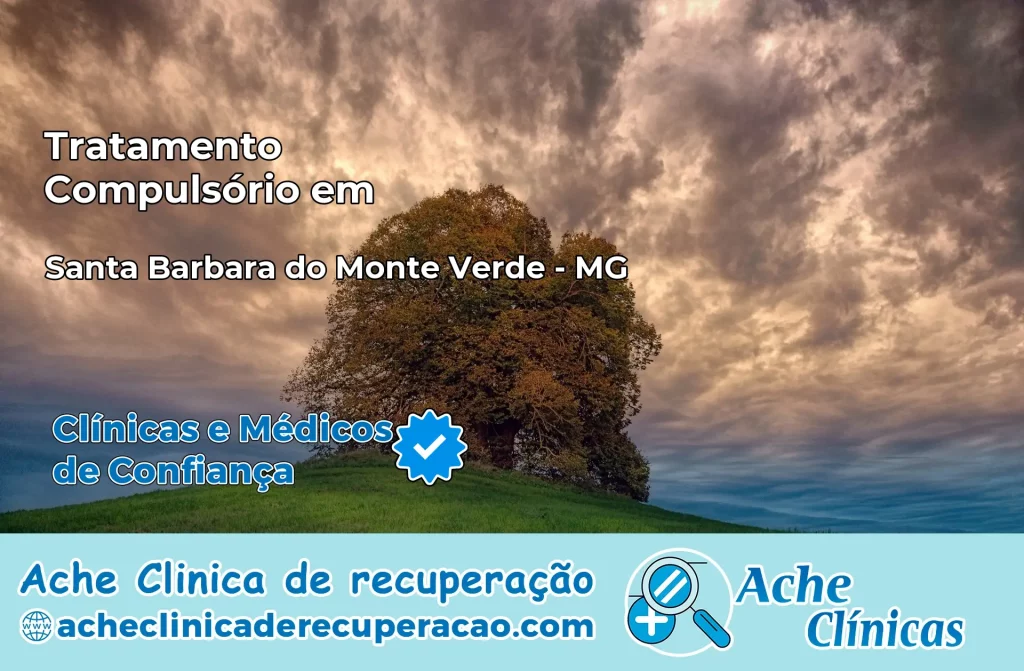 Tratamento Compulsório em Santa Bárbara do Monte Verde – MG