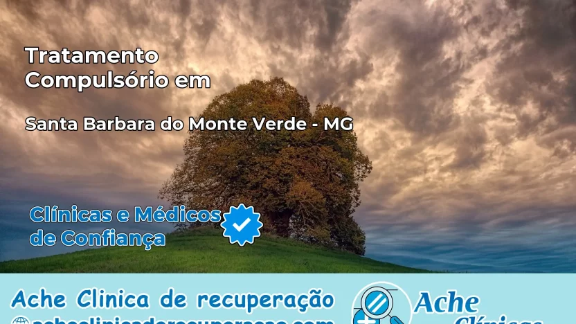 Tratamento Compulsório em Santa Bárbara do Monte Verde – MG