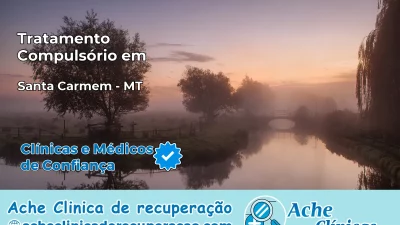 Tratamento Compulsório em Santa Carmem – MT