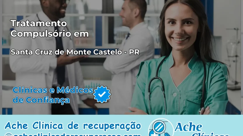 Tratamento Compulsório em Santa Cruz de Monte Castelo – PR