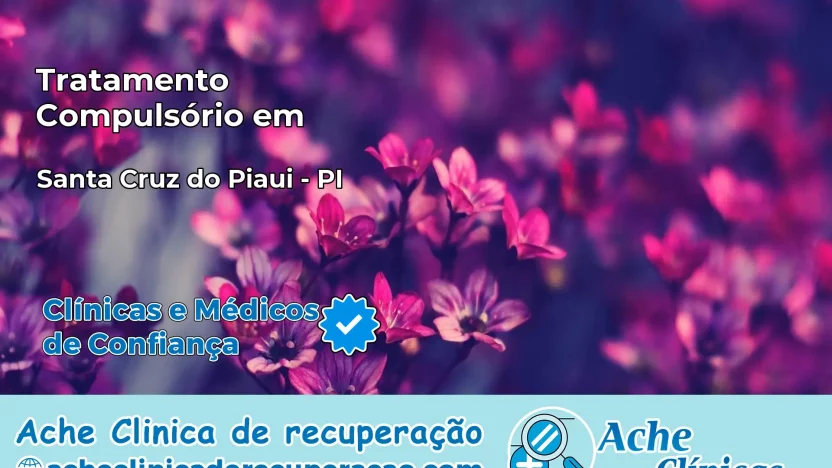 Tratamento Compulsório em Santa Cruz do Piauí – PI