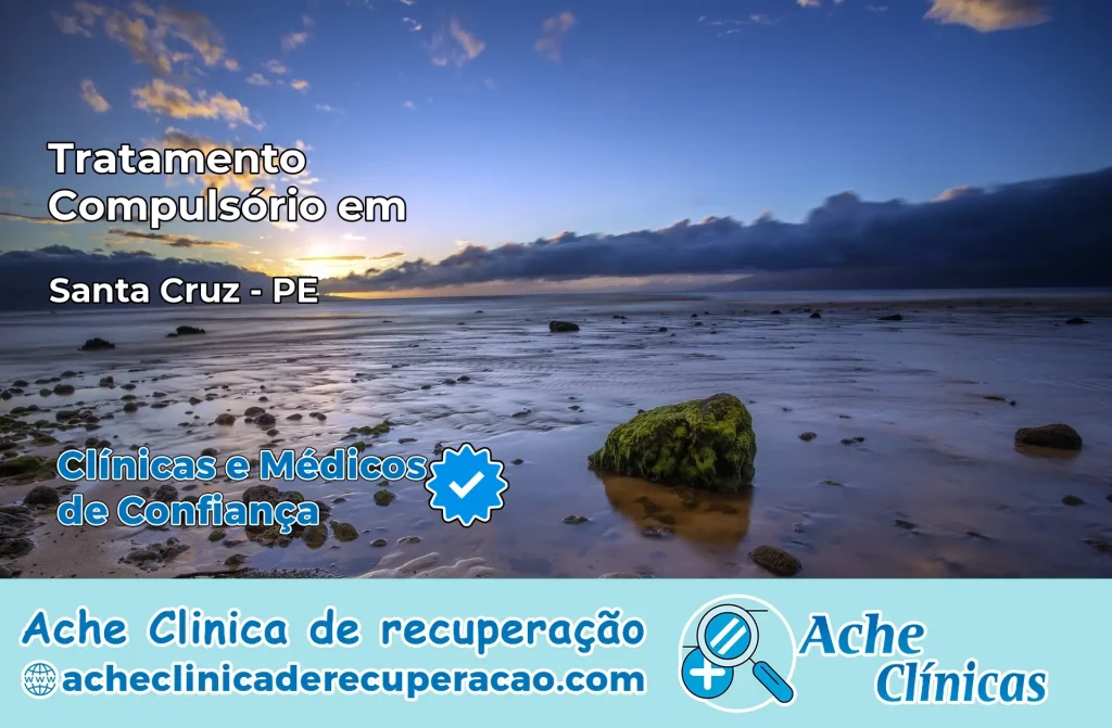 Tratamento Compulsório em Santa Cruz – PE