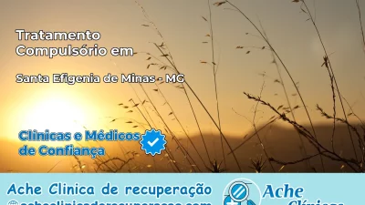 Tratamento Compulsório em Santa Efigênia de Minas – MG