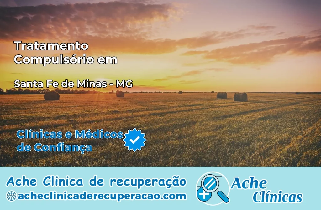 Tratamento Compulsório em Santa Fé de Minas – MG