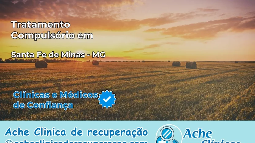Tratamento Compulsório em Santa Fé de Minas – MG