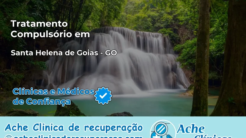 Tratamento Compulsório em Santa Helena de Goiás – GO