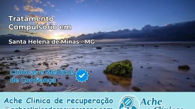 Tratamento Compulsório em Santa Helena de Minas – MG