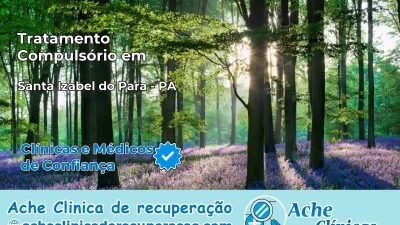 Tratamento Compulsório em Santa Izabel do Pará – PA